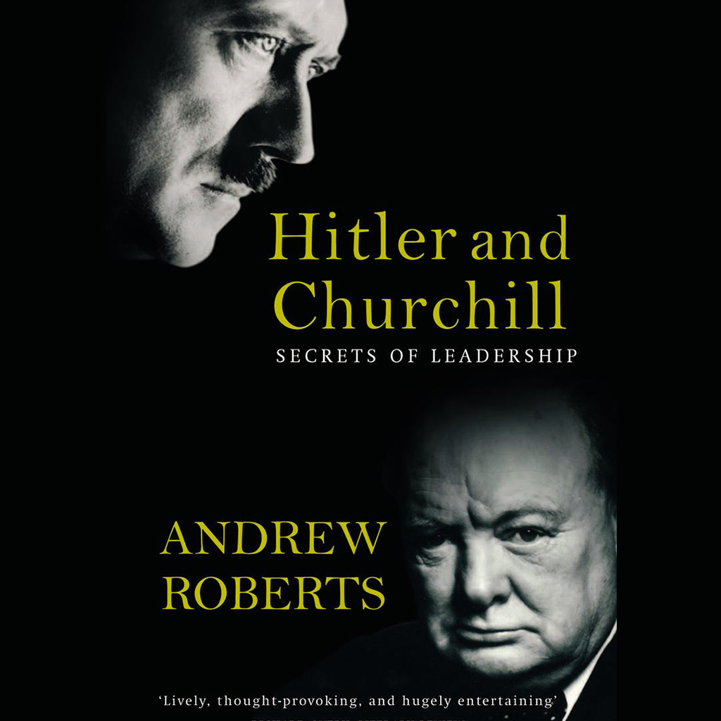 Hitler and Churchill - Secrets of Leadership